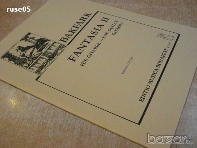 Книга "FANTASIA II - Gitárra - VALENTINUS BAKFARK" - 6 стр., снимка 7 - Специализирана литература - 15917938