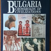 Bulgaria crossroads of Civilizations,Bojidar Dimitrov,Borina,1999г.96стр., снимка 1 - Енциклопедии, справочници - 21875604