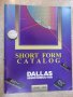 Книга "SHORT FORM CATALOG - DALLAS" - 68 стр., снимка 1