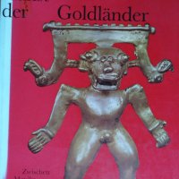 Изкуството на Златната земя- Die Kunst der Goldlander , снимка 1 - Специализирана литература - 23451770