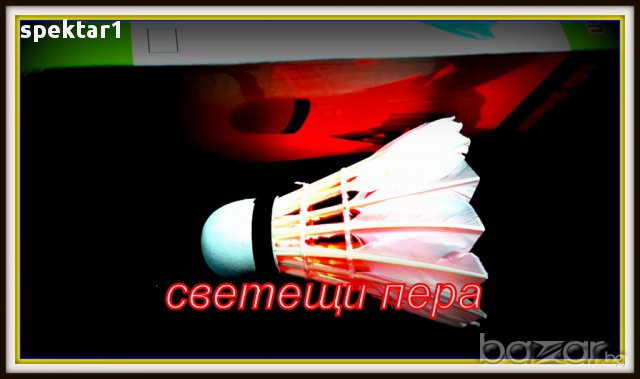 СВЕТЕЩИ ПЕРА ЗА БАДМИНТОН  ракети, снимка 1