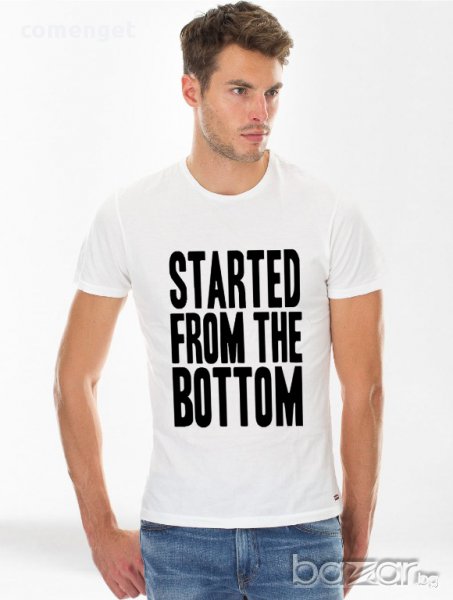 NEW! Дизайнерска тениска STARTED FROM THE BOTTOM! Поръчай модел с твоя снимка!, снимка 1