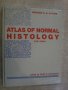 Книга "ATLAS OF NORMAL HISTOLOGY" - 272 стр., снимка 1 - Специализирана литература - 14284661