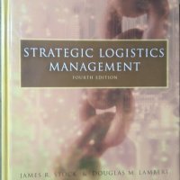 Strategic Logistics Management Fourth edition James Stock, Douglas Lambert 2000 г., снимка 1 - Специализирана литература - 25995956