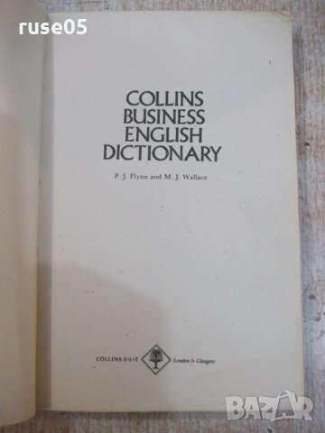 Книга "COLLINS BUSINESS ENGLISH DICTIONARY-P.Flynn"-210 стр., снимка 2 - Чуждоезиково обучение, речници - 24933181