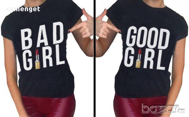 NEW! Дамски тениски GOOD GIRL & BAD GIRL с FASHION принт! Поръчай с модел твоя идея!, снимка 2 - Тениски - 13996856