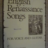 Книга "English Renaissance Songs for voice and guitar"-28стр, снимка 1 - Специализирана литература - 15845838