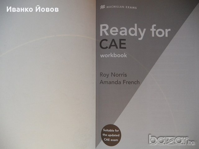 Ready for CAE Workbook, Roy Noris, Amanda French, Maxmillian exams 15 лв, снимка 5 - Ученически пособия, канцеларски материали - 19152674