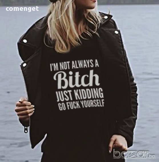 NEW!!! Дамски топ BITCH ALYWAS с актуален принт! Създай модел с ТВОЯ идея!, снимка 1