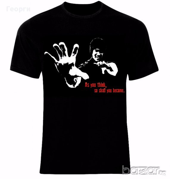 Брус Лий Bruce Lee Legend Kung Fu As You Think So Shall You Become Тениска Мъжка/Дамска S до 2XL, снимка 1