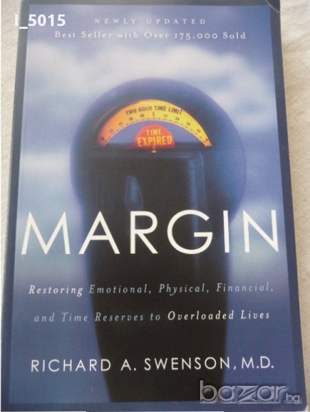 Margin: Restoring Emotional, Physical, Financial, and Time Reserves to Overloaded Lives, R. Swenson, снимка 1