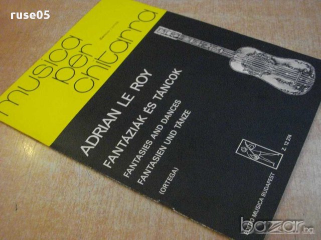 Книга "FANTÁZIÁK ÉS TÁNCOK-GITÁRRA-ADRIAN LE ROY" - 16 стр., снимка 7 - Специализирана литература - 15936655