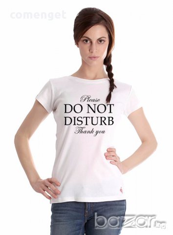 New! Уникална дамска тениска PLEASE DO NOT DISTURB! Създай модел по Твой дизайн, свържи се нас!, снимка 1 - Тениски - 14757142