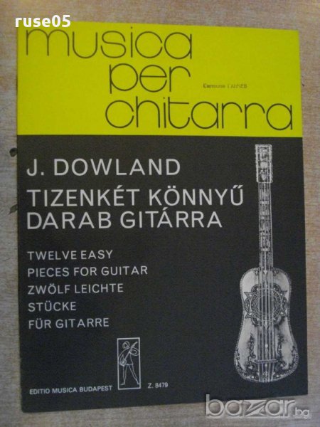 Книга "TIZENKÉT KÖNNYŰ DARAB GITÁRRA-JOHN DOWLAND" - 16 стр., снимка 1