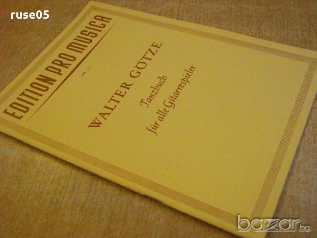 Книга "Tanzbuch für alle Gitarrespieler-WALTER GÖTZE"-32стр., снимка 7 - Специализирана литература - 15909756