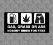 Стикер за кола - Gas Grass or Ass, снимка 7