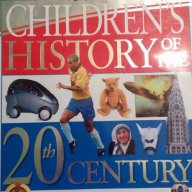 Children's History of the 20th Century - Събитията през 20-век,, снимка 1 - Енциклопедии, справочници - 16267694