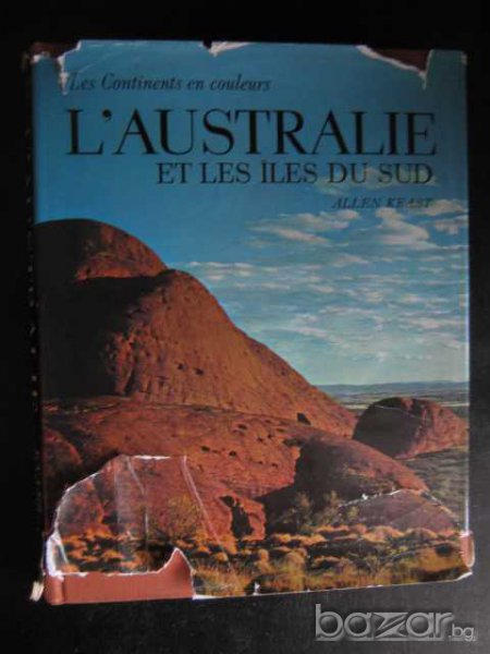 Книга "L,AUSTRALIE ET LES ILES DU SUD - ALLEN KEAST" - 300 стр., снимка 1