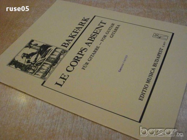 Книга "LE CORPS ABSENT-Gitárra-VALENTINUS BAKFARK" - 4 стр., снимка 7 - Специализирана литература - 15918118