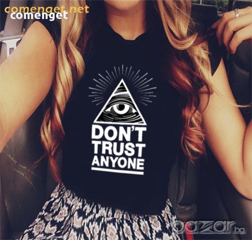 NEW! Don't Trust Anyone Illuminati дамски топ! Поръчай модел с твоя снимка!, снимка 1 - Тениски - 13101477