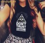 NEW! Don't Trust Anyone Illuminati дамски топ! Поръчай модел с твоя снимка!, снимка 1 - Тениски - 13101477