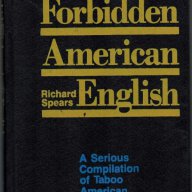 Forbidden American English: A Serious Compilation of Taboo American English, снимка 1 - Художествена литература - 11423813