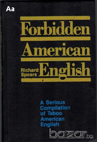 Forbidden American English: A Serious Compilation of Taboo American English