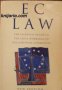 EC Law: The Essential Guide to the Legal Workings of the European community 