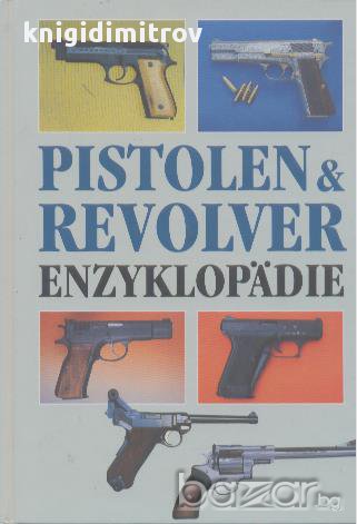 Pistolen & Revolver Enzyklopädie.  A. E. Hartink