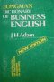 Longman Dictionary of Business English With additional material by David Arnold J. H. Adam