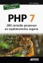 PHP 7 - 200 готови решения на практически задачи, снимка 1 - Специализирана литература - 23714180