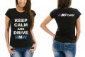  NEW!!! Дамски тениски БМВ / BMW KEEP CALM & DRIVE! Или Поръчай модел с твоя идея