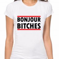 Хит! Дамска тениска BONJOUR BITCHES с FASHION принт! Поръчай модел С Твоя Снимка или идея!, снимка 2 - Тениски - 15495488