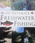 Ultimate freshwater fishing John Bailey, снимка 1 - Енциклопедии, справочници - 23544965