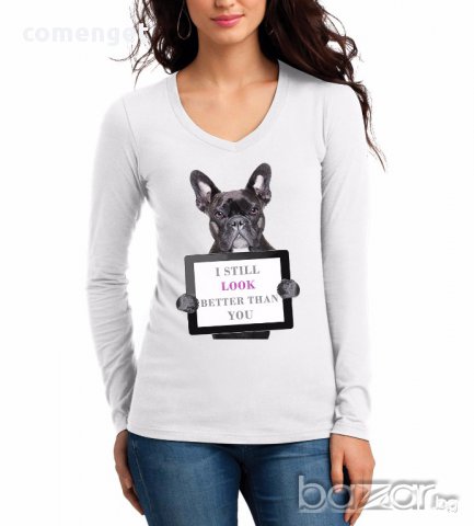 ХИТ! Дамски топ FRENCH BULLDOG LOOK BETTER с уникален  принт! Поръчай модел с ТВОЯ идея!