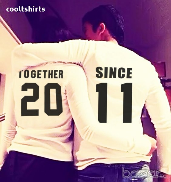ЗА ВЛЮБЕНИ LOVE БЛУЗИ ЗА ВЛЮБЕНИ TOGETHER SINCE С ГОДИНА ПО ИЗБОР! ПОРЪЧАЙ С ТВОЯ ИДЕЯ!, снимка 1