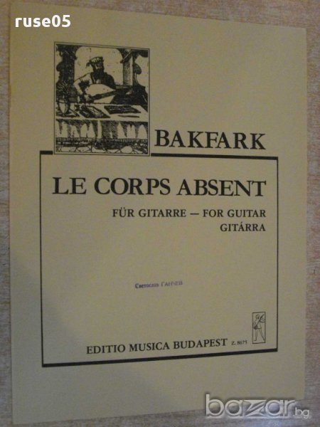 Книга "LE CORPS ABSENT-Gitárra-VALENTINUS BAKFARK" - 4 стр., снимка 1