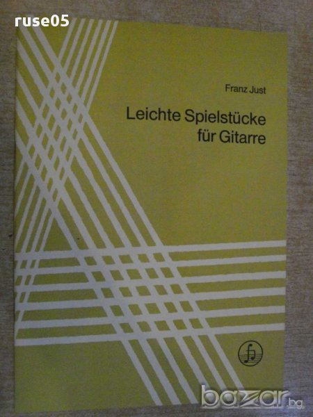 Книга "Leichte Spielstücke für Gitarre-Franz Just" - 24 стр., снимка 1