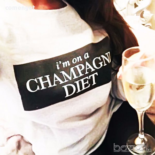 ХИТ! Дамски топ CHAMPAGNE DIET с FASHION принт! Поръчай модел с ТВОЯ СНИМКА!, снимка 1
