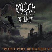 Еpoch Of Unlight – What Will Be Has Been (1998), снимка 1 - CD дискове - 23133145