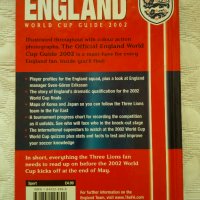 The Official England Wolrd Cup Guide 2002 - официалното ръковкдство за английският национален отбор, снимка 4 - Енциклопедии, справочници - 23661229