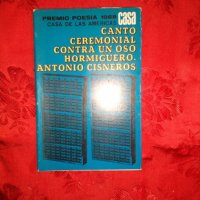 Canto ceremonial contra un osos hormiguero - Antonio Cisneros, снимка 1 - Художествена литература - 19567604
