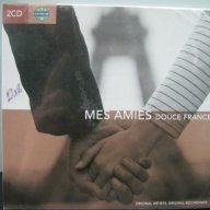 Mes Amies - Douce France , снимка 1 - CD дискове - 6273941