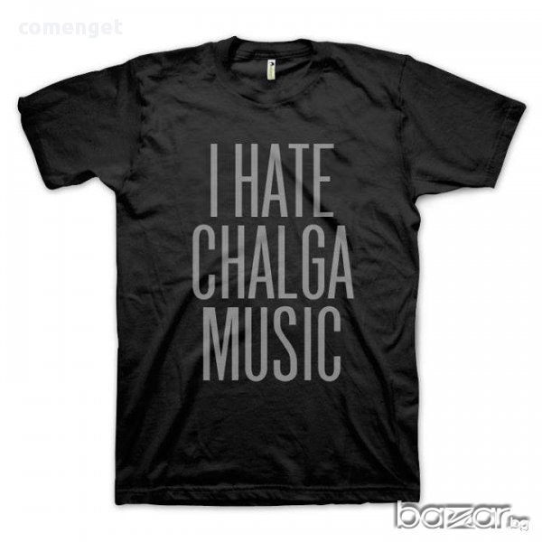 Мъжка тениска HATE CHALGA / ЧАЛГА с музикална ROCK РОК щампа. Поръчай модел с твой дизайн!, снимка 1