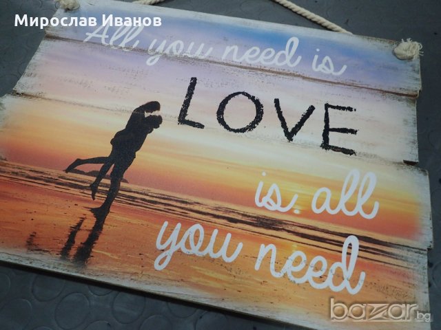 " Любовта е всичко от което се нуждаеш" - дървена табела, снимка 3 - Декорация за дома - 21357626