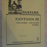 Книга "FANTASIA III - Gitárra - VALENTINUS BAKFARK" - 6 стр., снимка 1 - Специализирана литература - 15917979