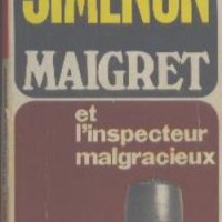 Maigret et l'Inspecteur Malgracieux.  Georges Simenon, снимка 1 - Художествена литература - 19124389
