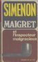 Maigret et l'Inspecteur Malgracieux.  Georges Simenon, снимка 1 - Художествена литература - 19124389