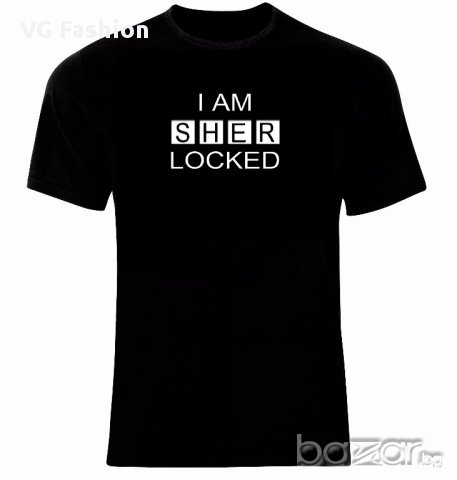 Шерлок Холмс Sherlock Holmes I am Sher Locked Тениска Мъжка/Дамска S до 2XL