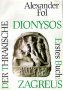 Der Thrakische Dionysos. Erstes Buch: Zagreus – Alexander Fol